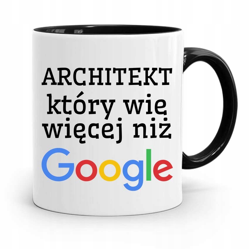 Kubek Czarny Dla Architekta Wie Więcej Niż Google Z Nadrukiem Ze Zdjęciem