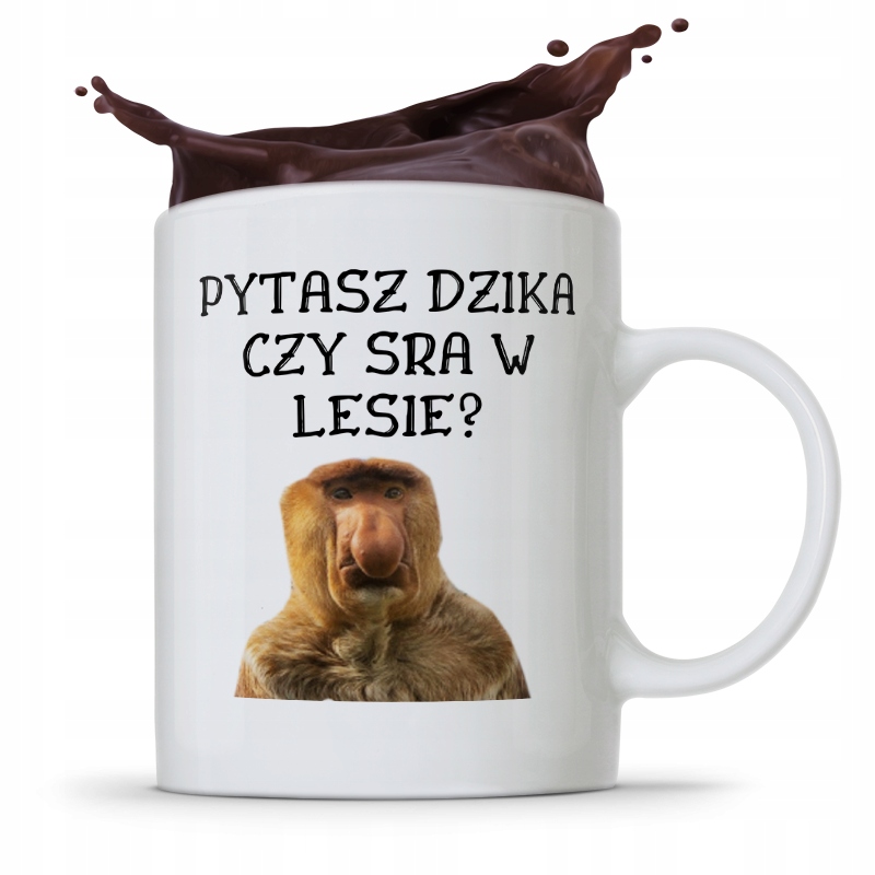 Kubek Śmieszny Janusz Nosacz Pytasz Dzika Czy Sra Z Nadrukiem Ze Zdjęciem