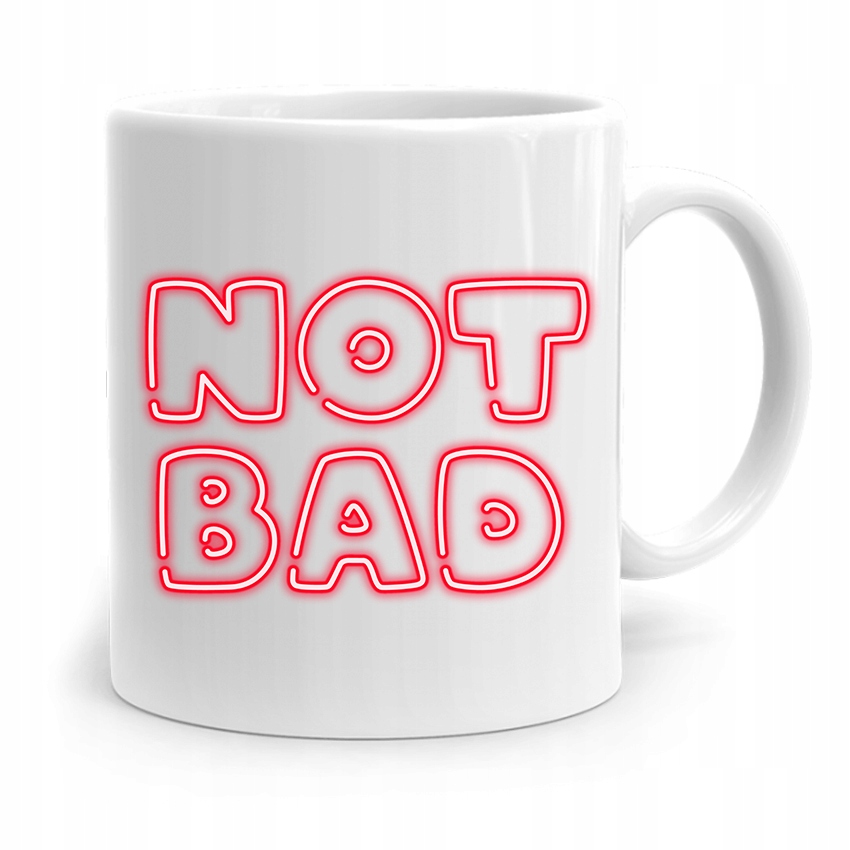 Kubek Prezent Śmieszny Zabawny Not Bad Z Nadrukiem Ze Zdjęciem