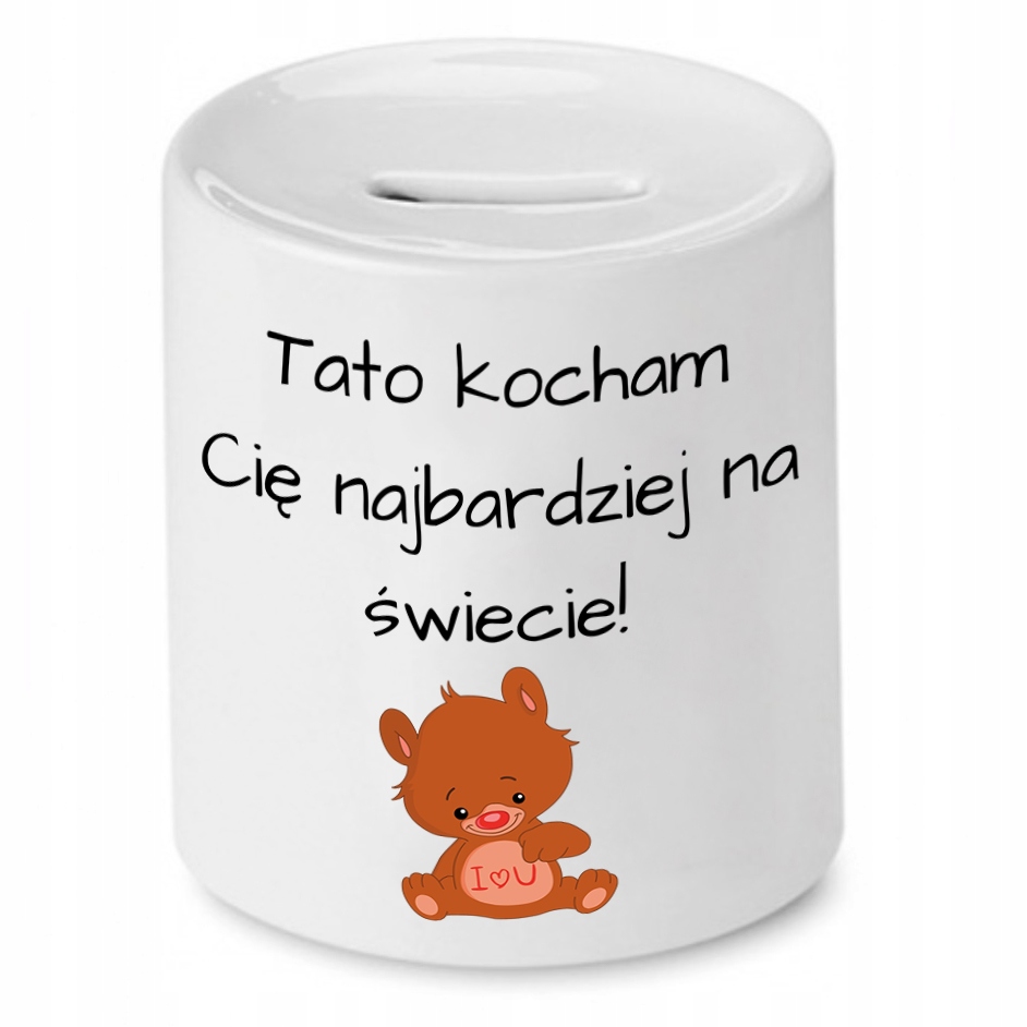 Skarbonka Dla Taty Tato Kocham Cię Najbardziej Z Nadrukiem Ze Zdjęciem