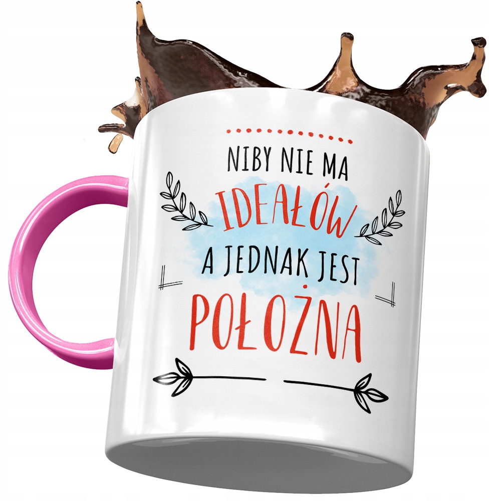 Kubek Różowy Dla Położnej Niby Nie Ma Ideałów Z Nadrukiem Ze Zdjęciem