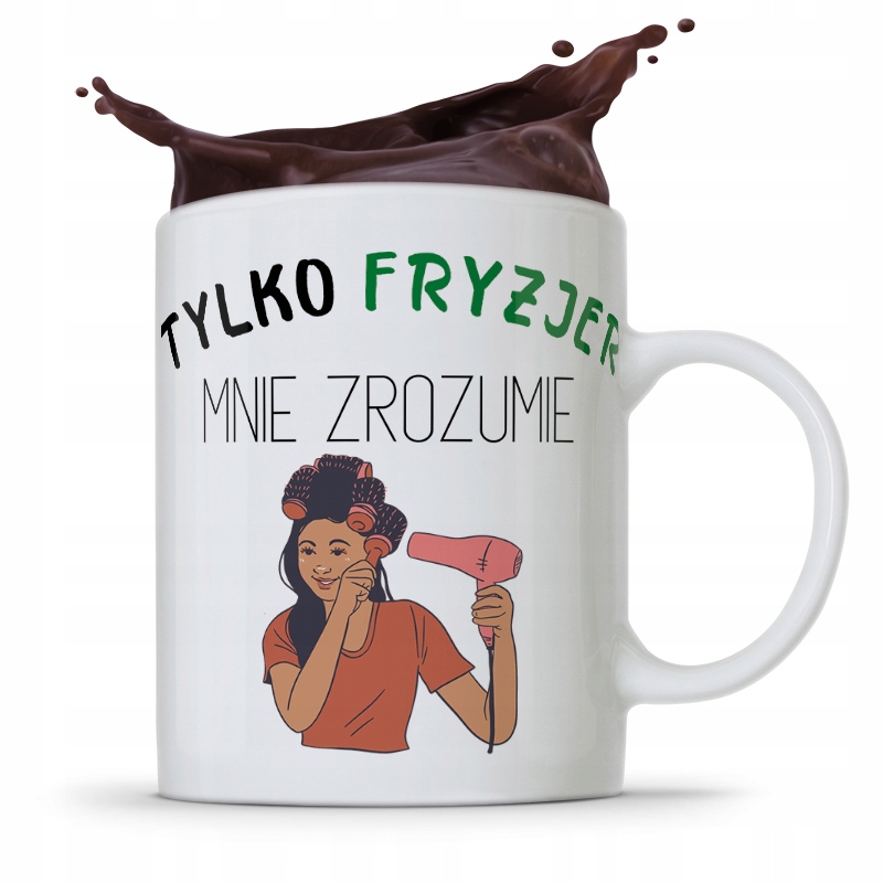 Kubek Dla Fryzjera Tylko Fryzjer Mnie Zrozumie Z Nadrukiem Ze Zdjęciem