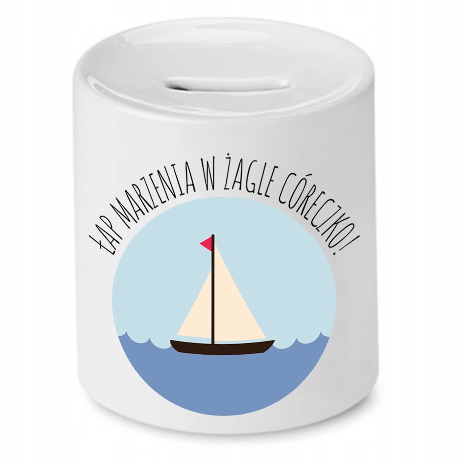Skarbonka Dla Córki Łap Marzenia W Żagle Córeczko Z Nadrukiem Ze Zdjęciem