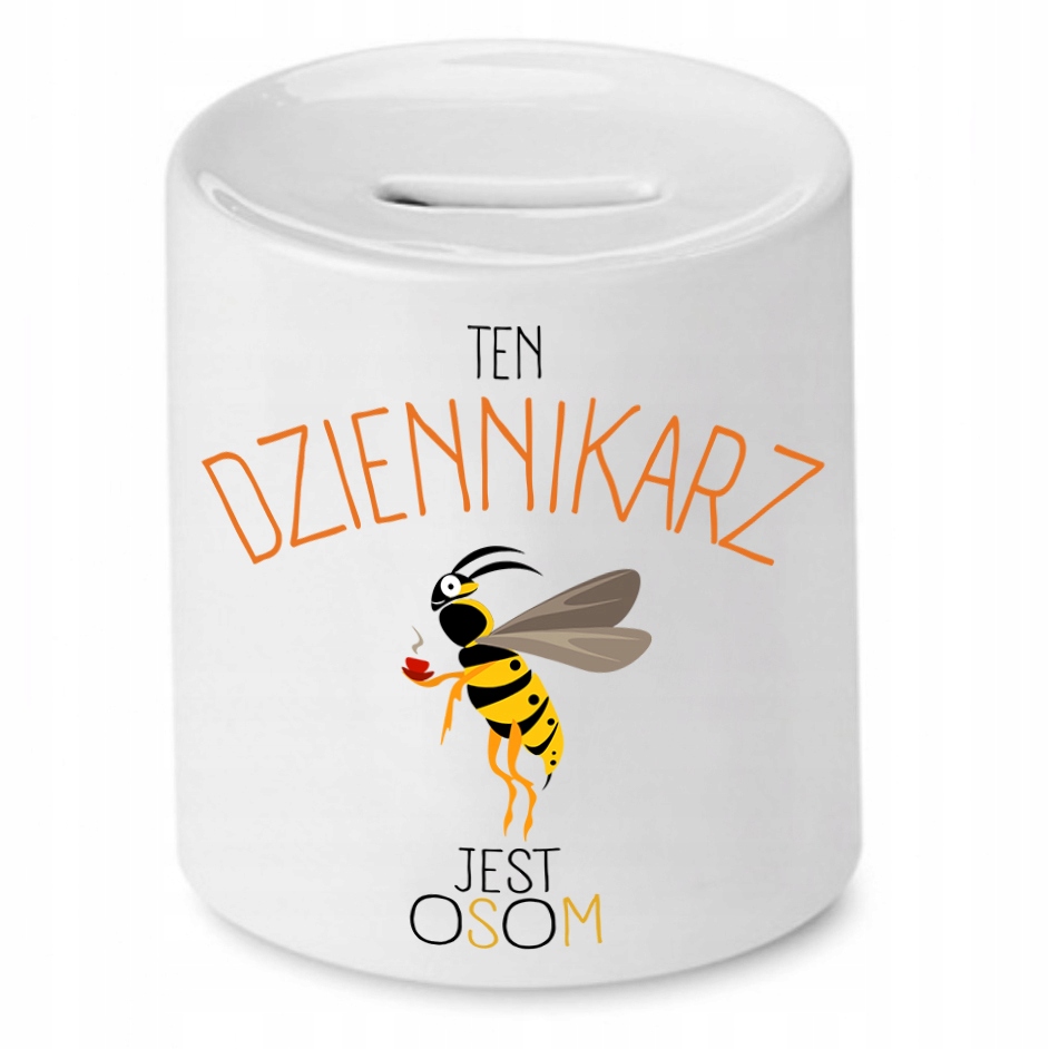 Skarbonka Dziennikarza Ten Dziennikarz Jest Osom Z Nadrukiem Ze Zdjęciem