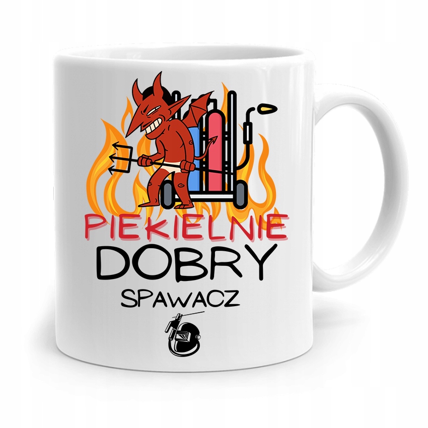 Kubek Prezent Spawacza Piekielnie Dobry Spawacz Z Nadrukiem Ze Zdjęciem