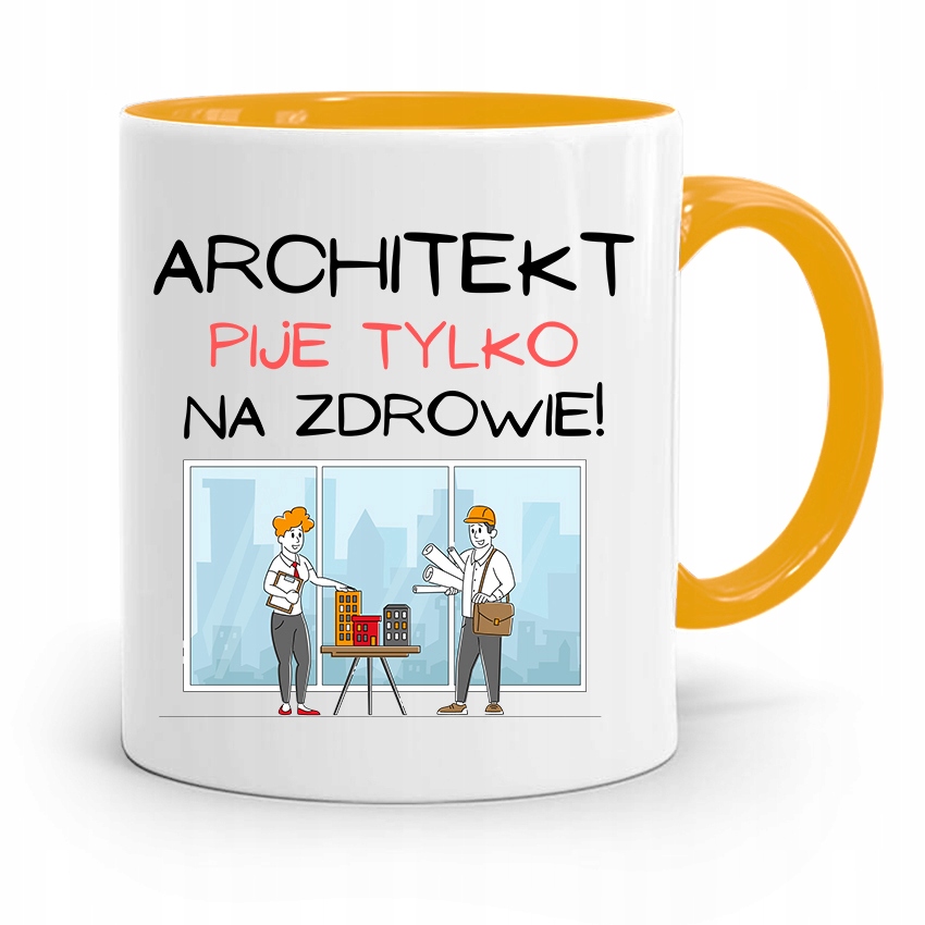 Kubek Żółty Architekta Pije Tylko Na Zdrowie Z Nadrukiem Ze Zdjęciem