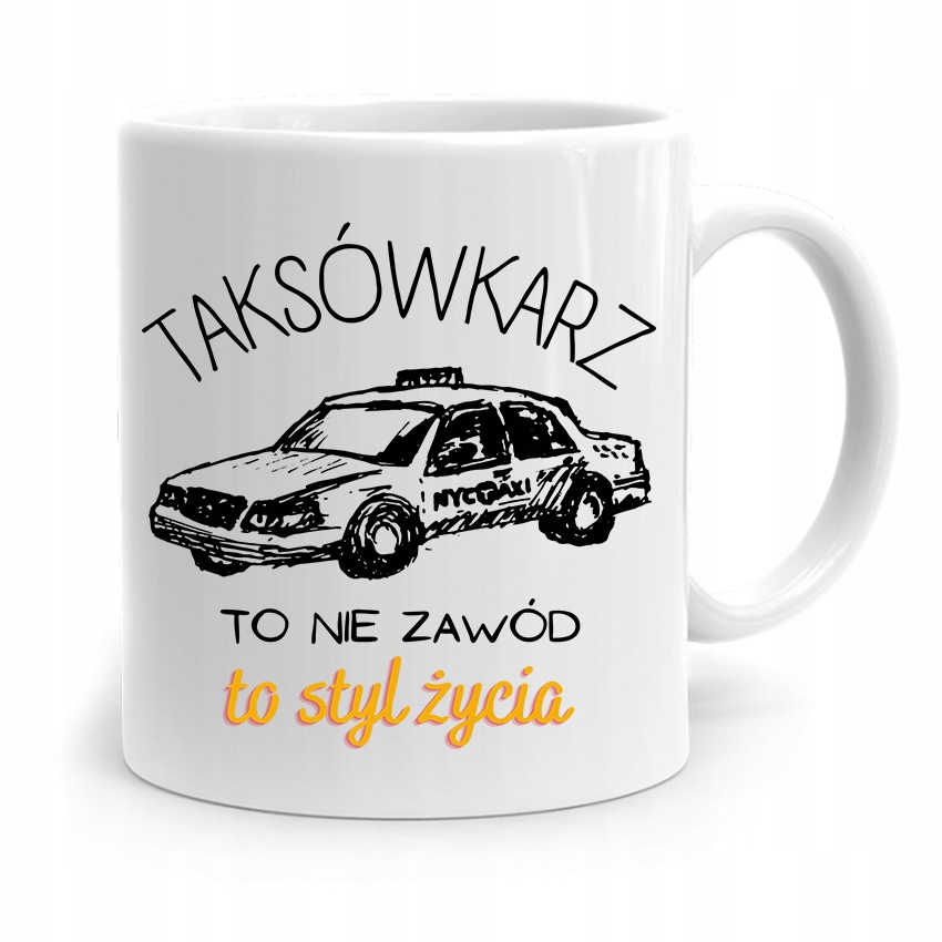Kubek Prezent Dla Taksówkarza To Styl Życia Z Nadrukiem Ze Zdjęciem