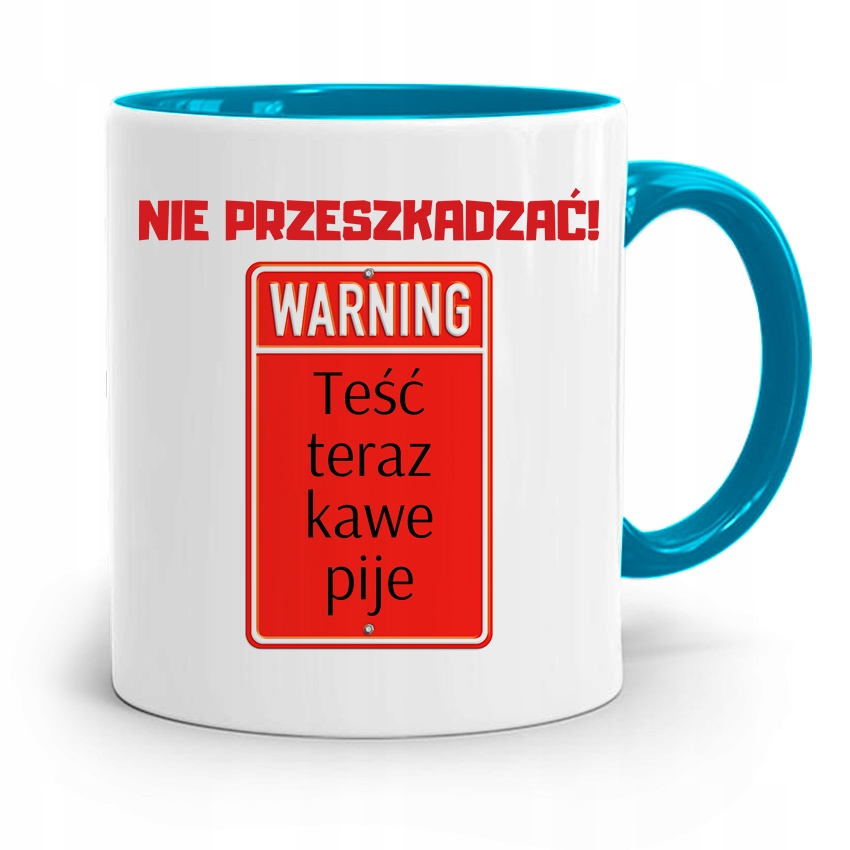 Kubek Błękitny Prezent Dla Teścia Nie Przeszkadzać Z Nadrukiem Ze Zdjęciem