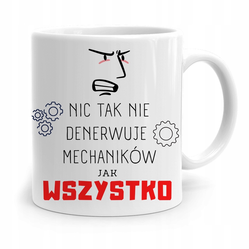 Kubek Prezent Dla Mechanika Wszystko Denerwuje Z Nadrukiem Ze Zdjęciem