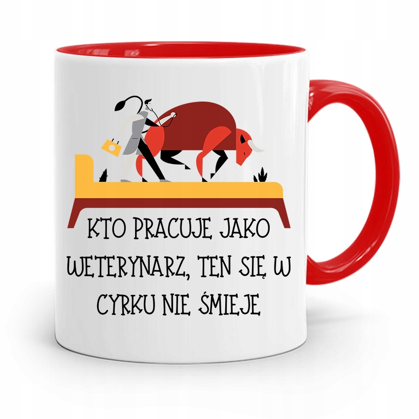 Kubek Czerwony Weterynarza W Cyrku Nie Śmieje Z Nadrukiem Ze Zdjęciem