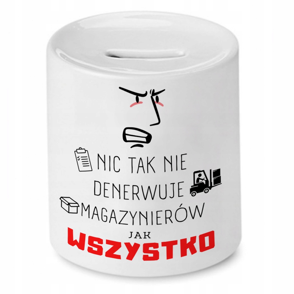 Skarbonka Dla Magazyniera Wszystko Denerwuje Z Nadrukiem Ze Zdjęciem