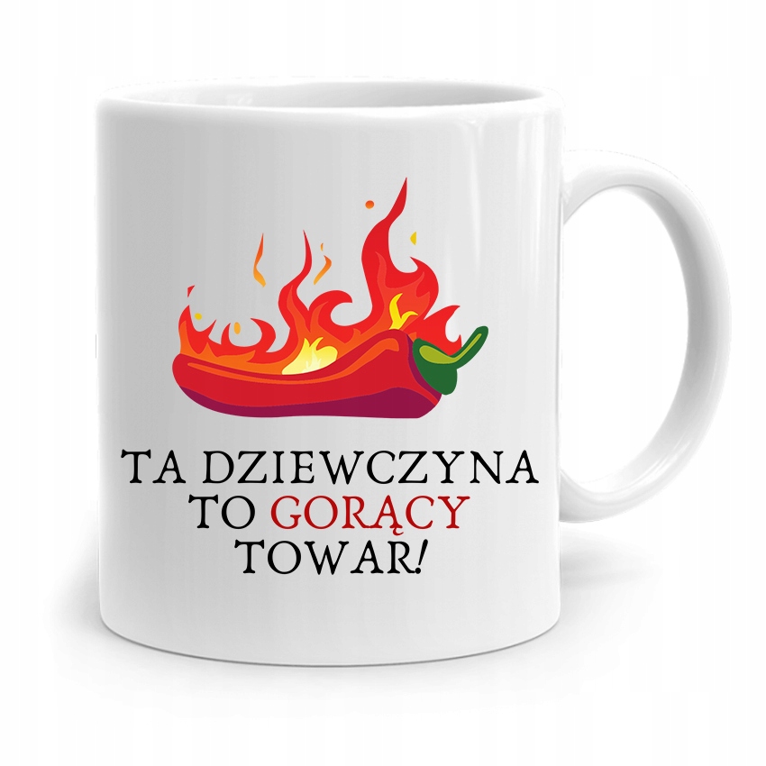 Kubek Dla Dziewczyny Ta Dziewczyna To Gorący Towar Z Nadrukiem Ze Zdjęciem