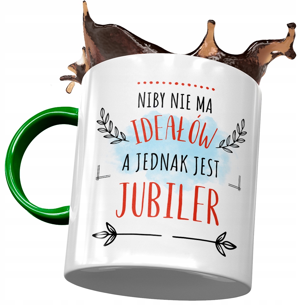 Kubek Zielony Dla Jubilera Niby Nie Ma Ideałów Z Nadrukiem Ze Zdjęciem