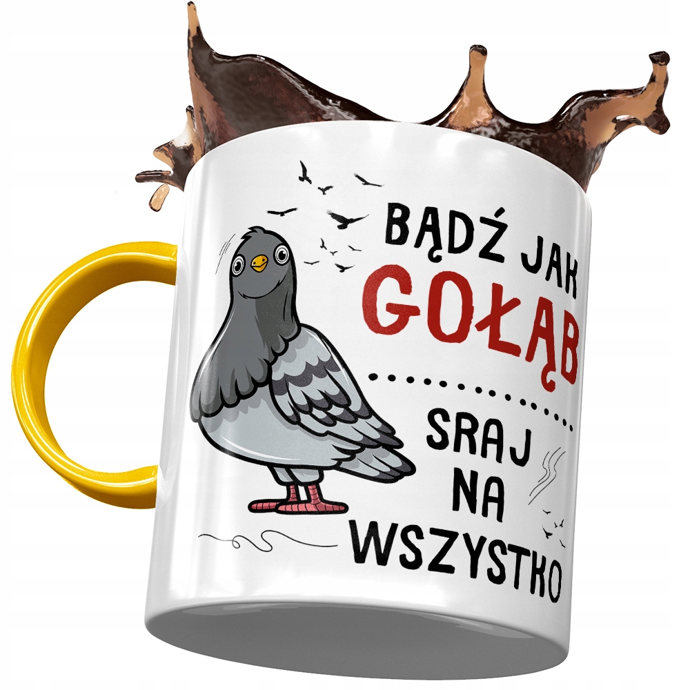Kubek Żółty Śmieszny Zabawny Bądź Jak Gołąb Z Nadrukiem Ze Zdjęciem