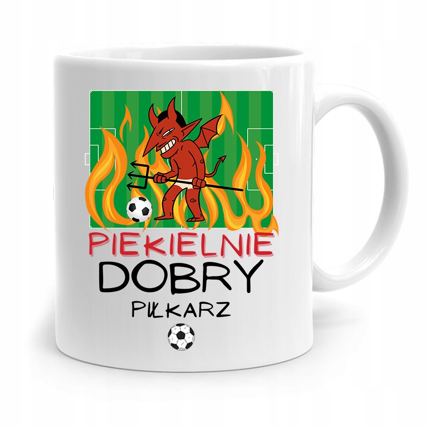 Kubek Dla Piłkarza Zawodnika Piekielnie Dobry Z Nadrukiem Ze Zdjęciem