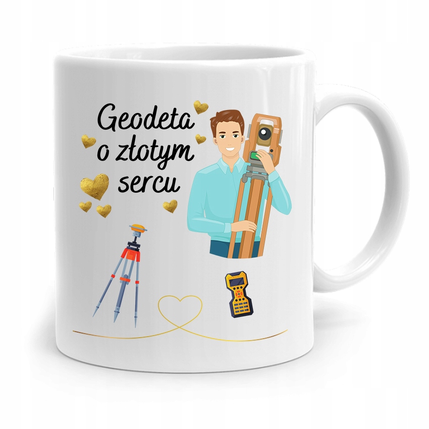 Kubek Prezent Dla Geodety O Złotym Sercu Z Nadrukiem Ze Zdjęciem