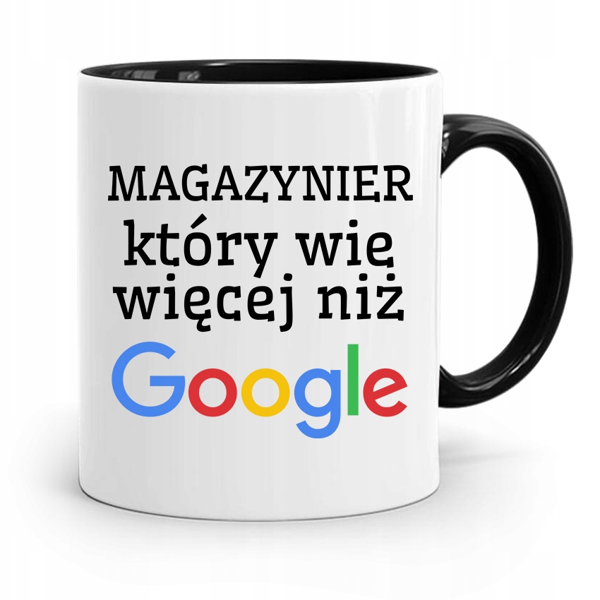 Kubek Czarny Dla Magazyniera Wie Więcej Niż Google Z Nadrukiem Ze Zdjęciem