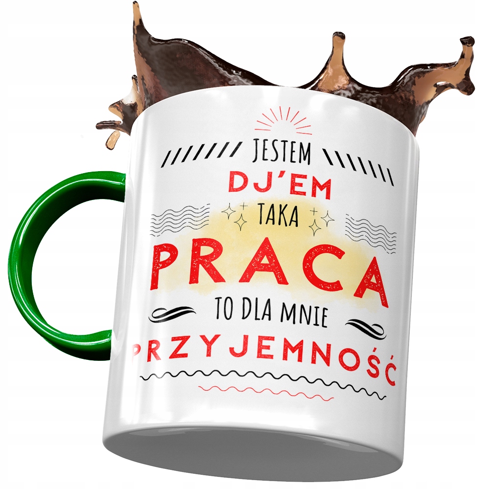Kubek Zielony Dla Dja Taka Praca To Przyjemność Z Nadrukiem Ze Zdjęciem