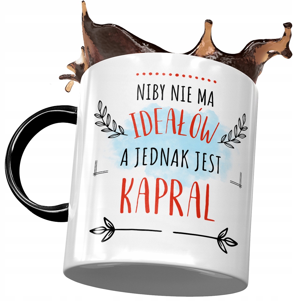 Kubek Czarny Dla Kaprala Niby Nie Ma Ideałów Kubek Z Nadrukiem Ze Zdjęciem