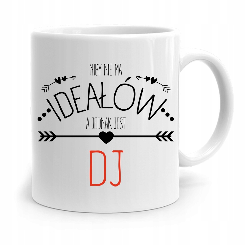 Dla Dja Muzyka Kubek Niby Nie Ma Ideałów Prezent Z Nadrukiem Ze Zdjęciem
