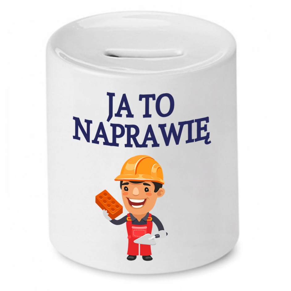 Skarbonka Dla Budowlańca Ja To Naprawię Prezent Z Nadrukiem Ze Zdjęciem