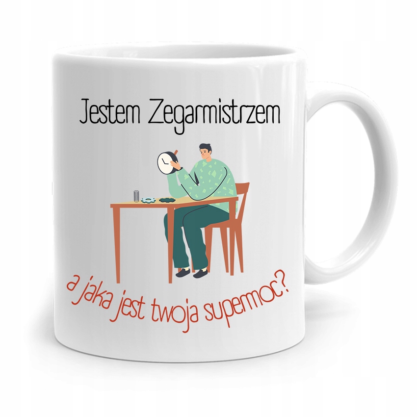 Kubek Prezent Zegarmistrza Jestem Zegarmistrzem Z Nadrukiem Ze Zdjęciem