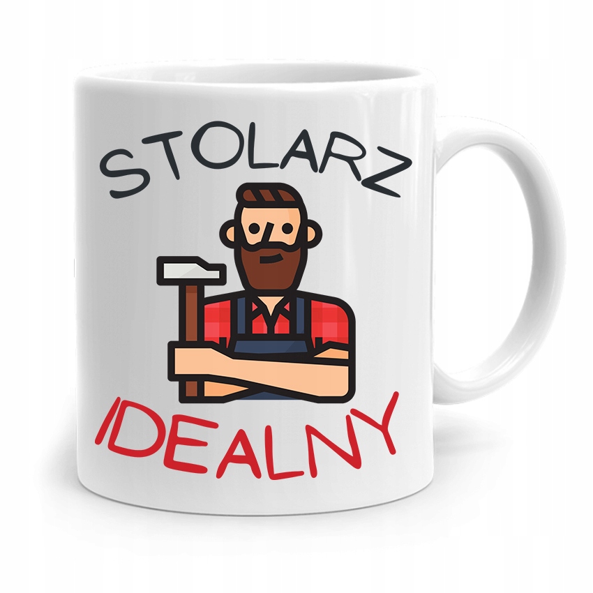 Kubek Prezent Dla Stolarza Stolarz Idealny Z Nadrukiem Ze Zdjęciem