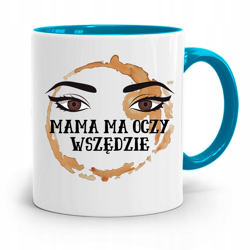 Kubek Błękitny Dla Mamy Mama Ma Oczy Wszędzie Z Nadrukiem Ze Zdjęciem