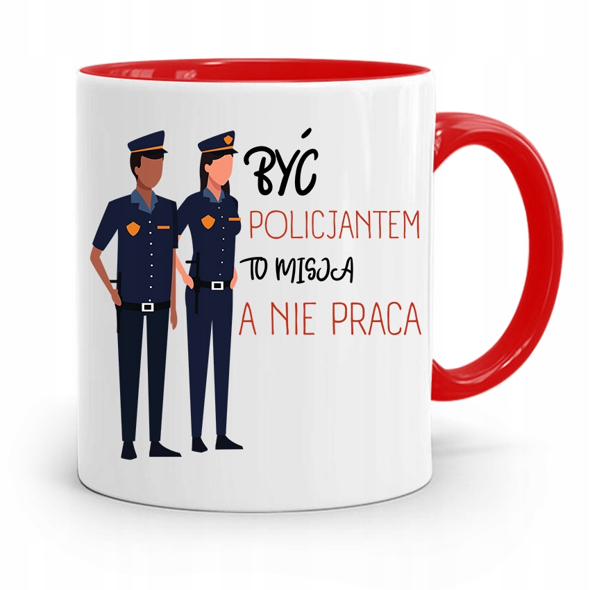 Kubek Czerwony Policjanta Być Policjantem To Misja Z Nadrukiem Ze Zdjęciem