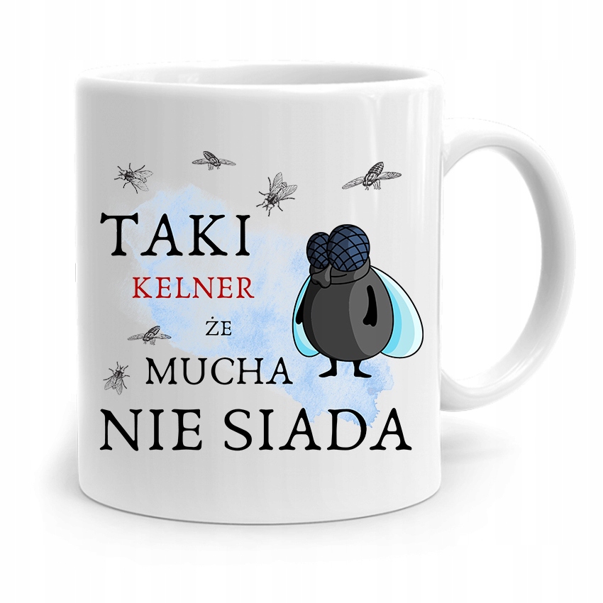 Dla Kelnera Kubek Na Prezent Mucha Nie Siada Z Nadrukiem Ze Zdjęciem