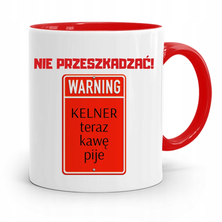 Dla Kelnera Kubek Czerwony Nie Przeszkadzać! Z Nadrukiem Ze Zdjęciem