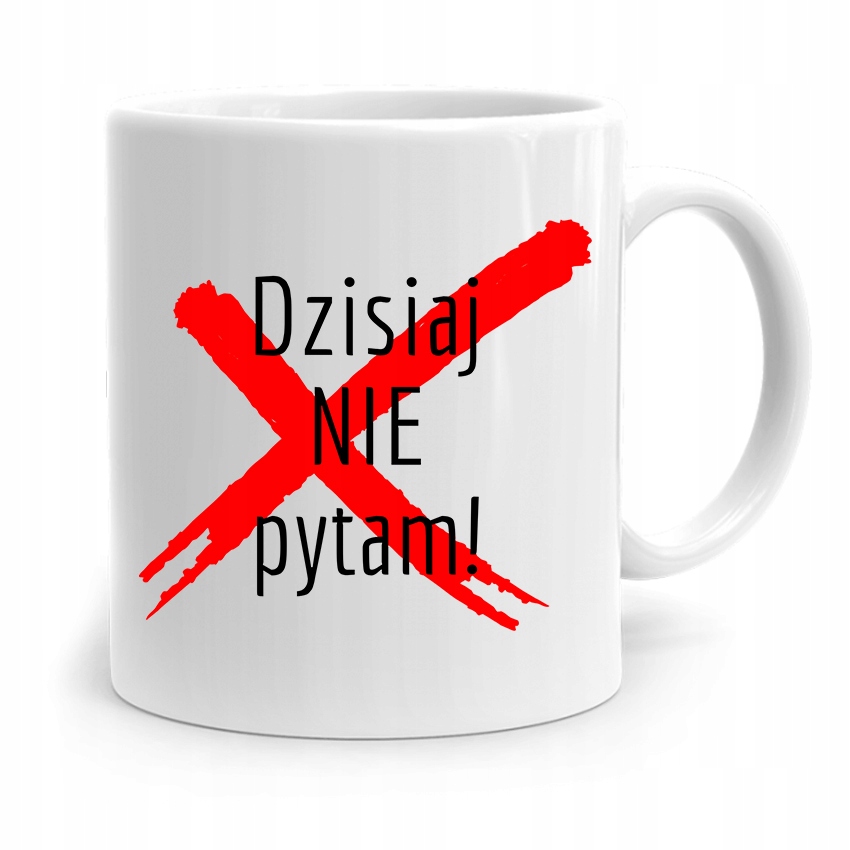 Kubek Na Dzień Nauczyciela Dzisiaj Nie Pytam! Z Nadrukiem Ze Zdjęciem