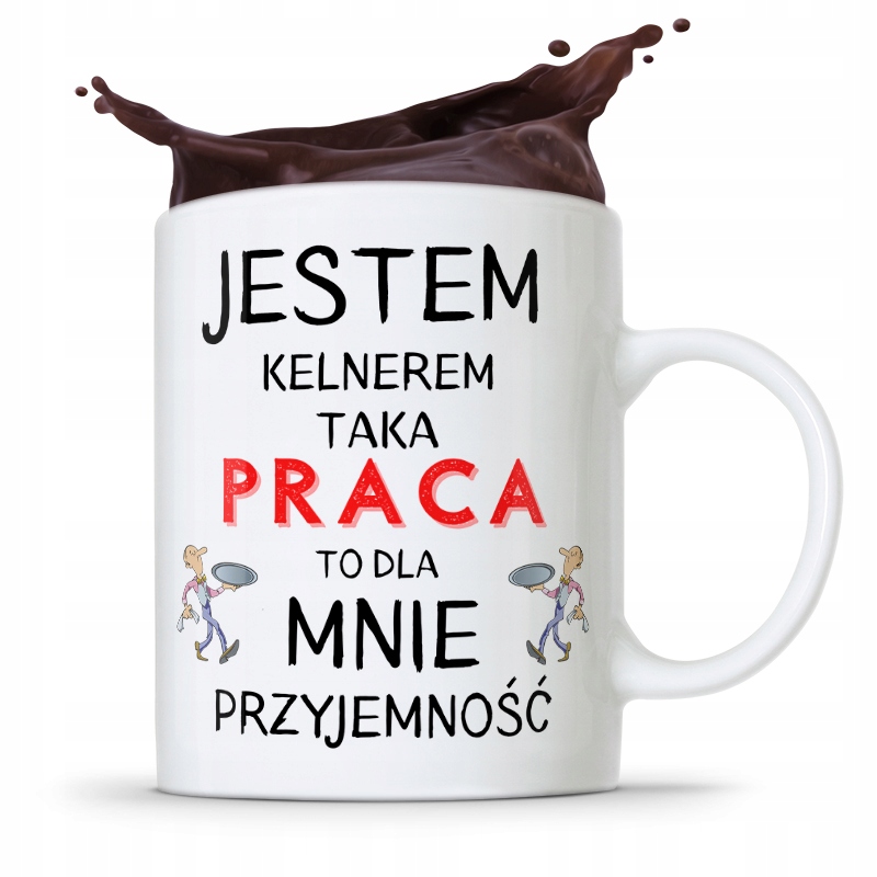 Dla Kelnera Kubek Taka Praca To Przyjemność Z Nadrukiem Ze Zdjęciem