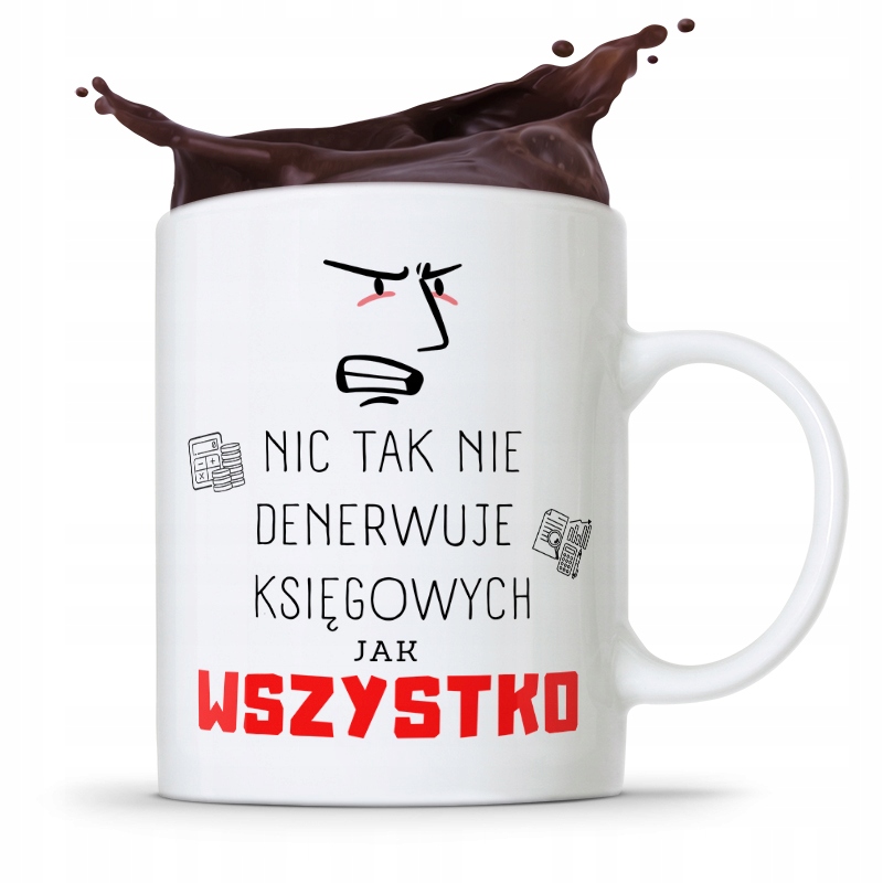 Kubek Księgowej Księgowego Wszystko Denerwuje Z Nadrukiem Ze Zdjęciem