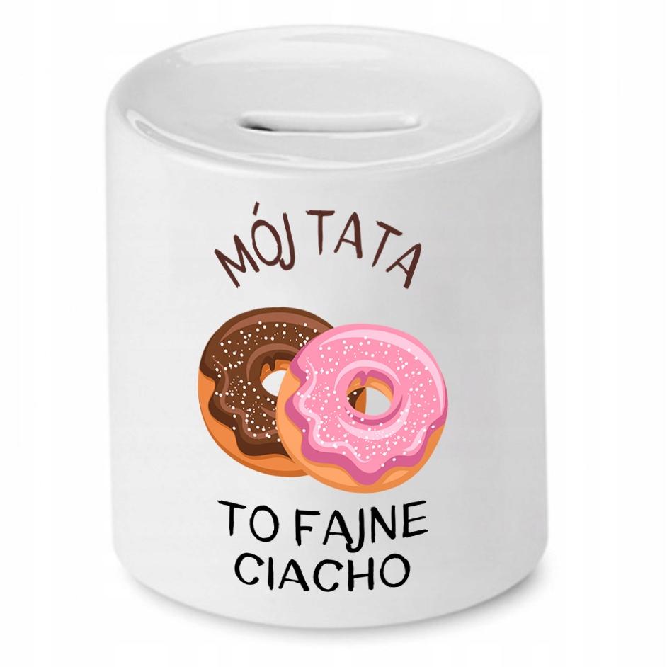 Skarbonka Dla Taty Mój Tata To Fajne Ciacho Z Nadrukiem Ze Zdjęciem