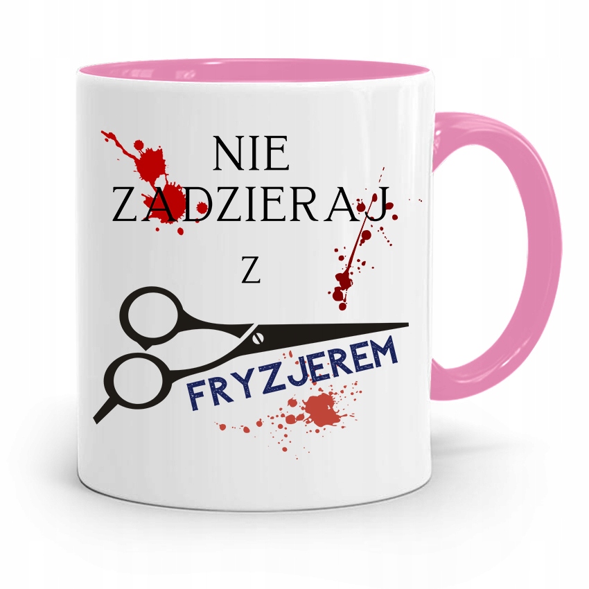 Kubek Różowy Dla Fryzjera Nie Zadzieraj Fryzjerem Z Nadrukiem Ze Zdjęciem