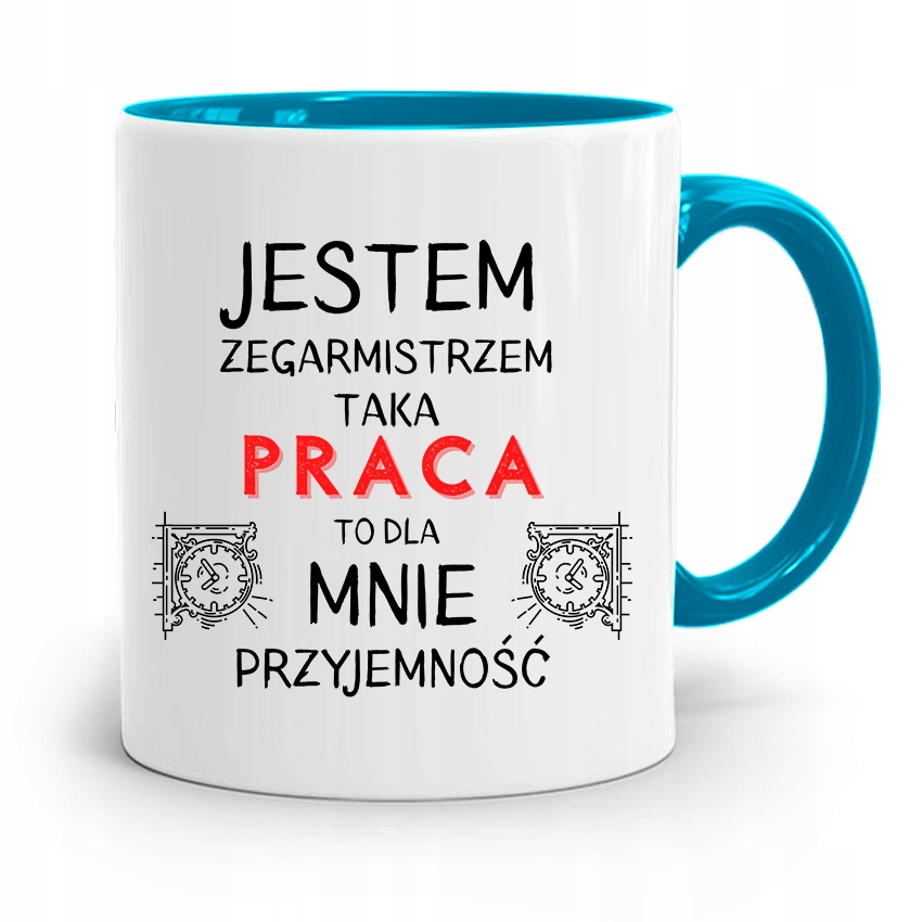 Kubek Błękitny Dla Zegarmistrza Taka Praca To Z Nadrukiem Ze Zdjęciem