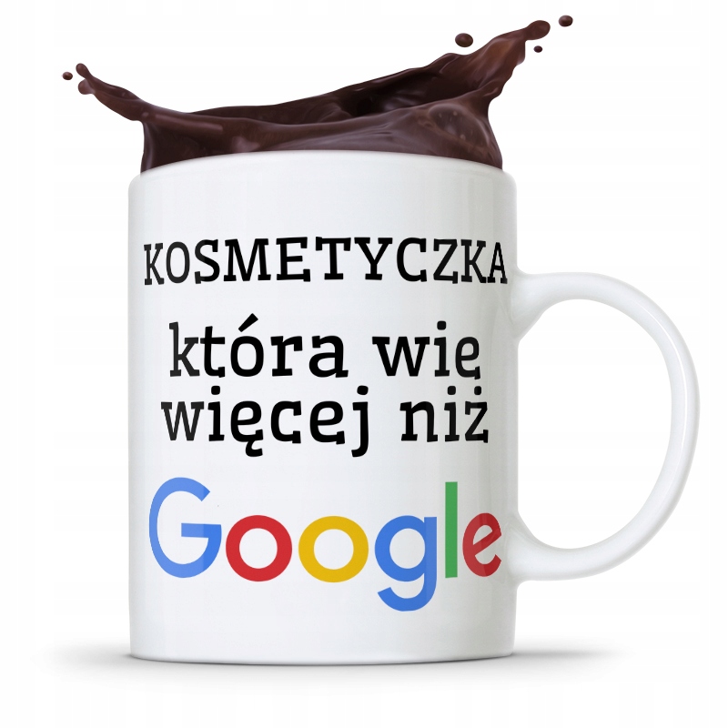 Kubek Prezent Kosmetyczki Wie Więcej Niż Google Z Nadrukiem Ze Zdjęciem