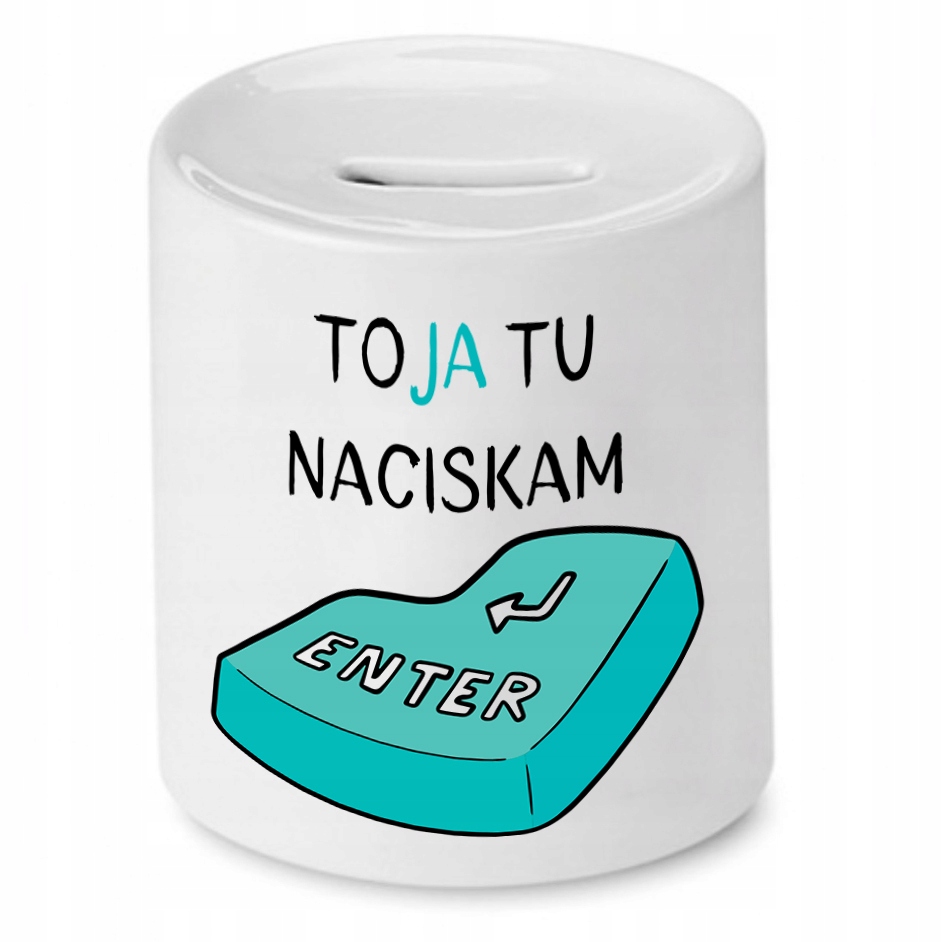 Skarbonka Informatyka To Ja Tu Naciskam Enter Z Nadrukiem Ze Zdjęciem