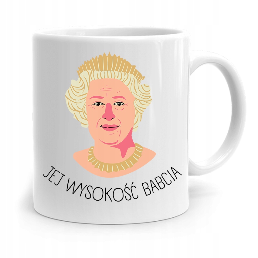 Kubek Dla Babci Na Urodziny Jej Wysokośc Babcia Z Nadrukiem Ze Zdjęciem