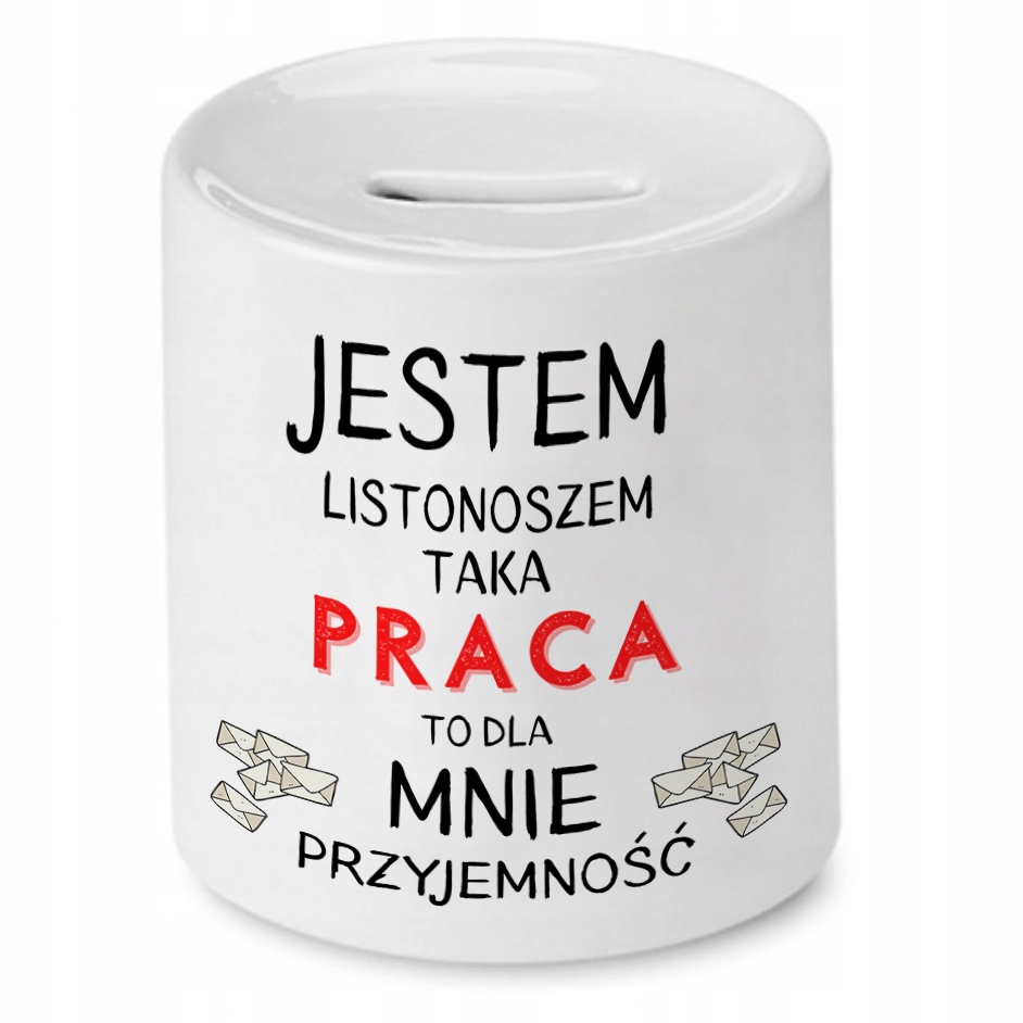 Skarbonka Dla Listonosza Taka Praca To Przyjemność Z Nadrukiem Ze Zdjęciem