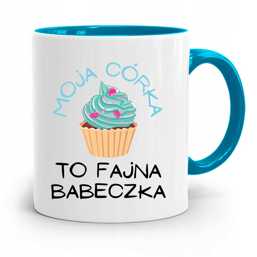 Kubek Błękitny Dla Córki To Fajna Babeczka Prezent Z Nadrukiem Ze Zdjęciem