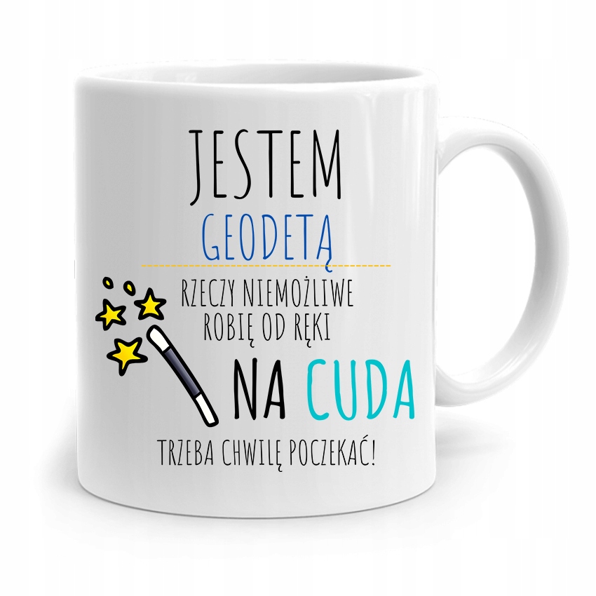 Kubek Prezent Dla Geodety Na Cuda Trzeba Poczekać Z Nadrukiem Ze Zdjęciem