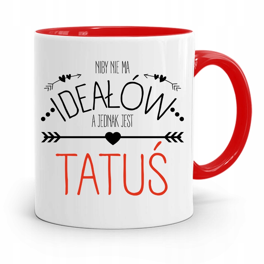 Kubek Czerwony Dla Taty Ojca Niby Nie Ma Idealów Z Nadrukiem Ze Zdjęciem
