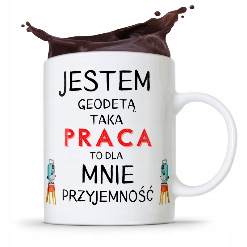 Kubek Prezent Geodety Taka Praca To Przyjemność Z Nadrukiem Ze Zdjęciem