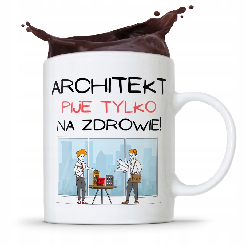 Kubek Architekta Projektanta Architekt Na Zdrowie Z Nadrukiem Ze Zdjęciem