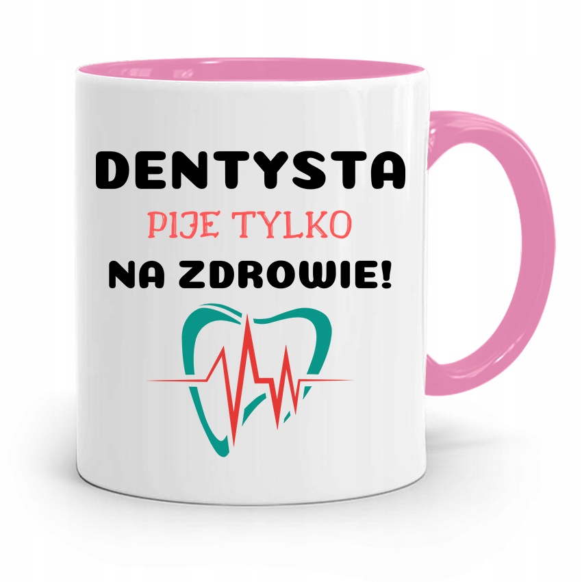 Kubek Różowy Prezent Dentysty Pije Na Zdrowie Z Nadrukiem Ze Zdjęciem