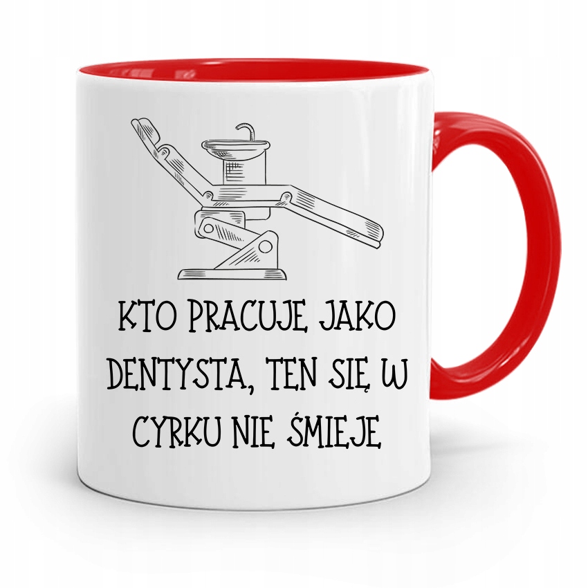 Kubek Czerwony Prezent Dentysty W Cyrku Nie Smieje Z Nadrukiem Ze Zdjęciem