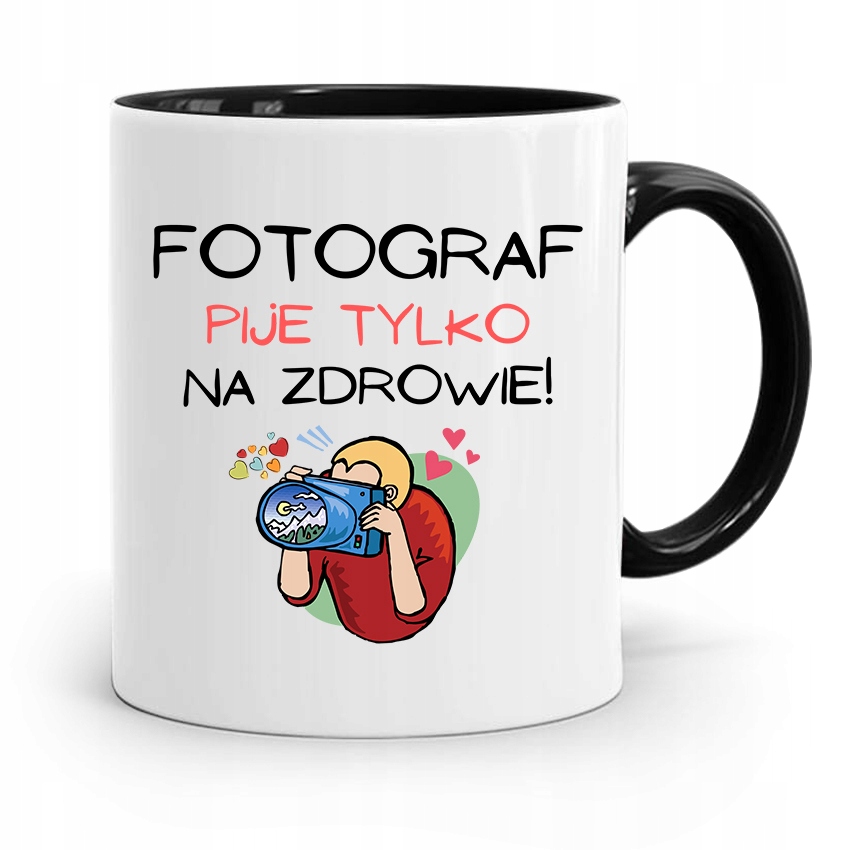 Kubek Czarny Dla Fotografa Pije Tylko Na Zdrowie Z Nadrukiem Ze Zdjęciem
