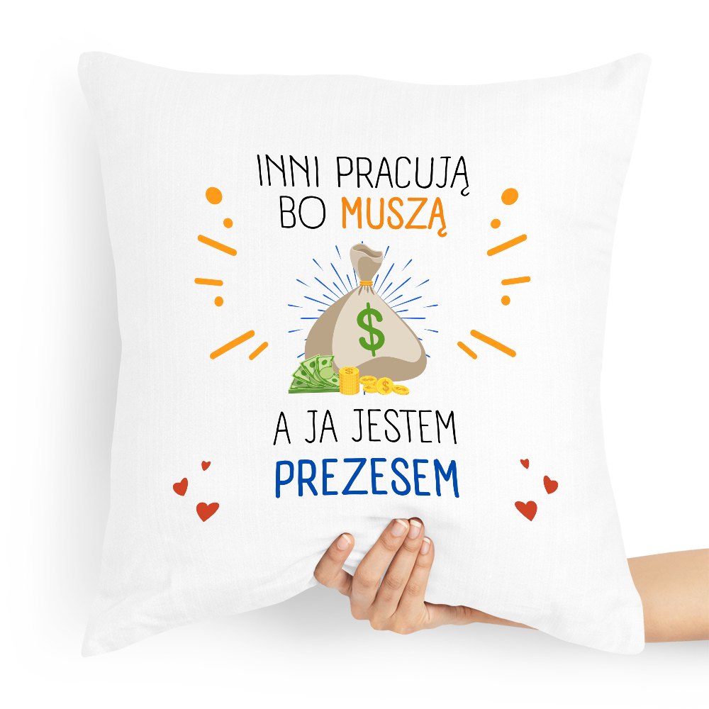 Dla Prezesa Viceprezesa Poduszka Jestem Prezesem Z Nadrukiem Ze Zdjęciem